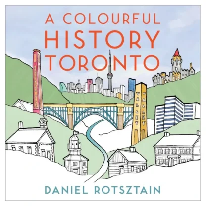 A Colourful History Toronto Colouring Book by Daniel Rotsztain - Little Painter Art | Exploring the Endless Possibilities of Art Fashion