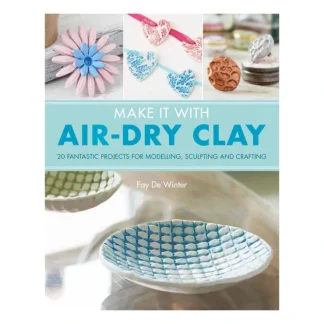 Make It With Air-Dry Clay - Fay De Winter - Little Painter Art | Exploring the Endless Possibilities of Art^ Discount
