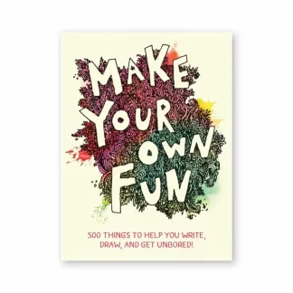 Make Your Own Fun: 500 Things to Help You Write, Draw, & Get Unbored! - Little Painter Art | Exploring the Endless Possibilities of Art^ New